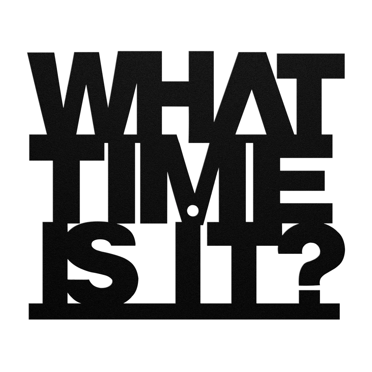 Clock What Time Is It Metal Sign