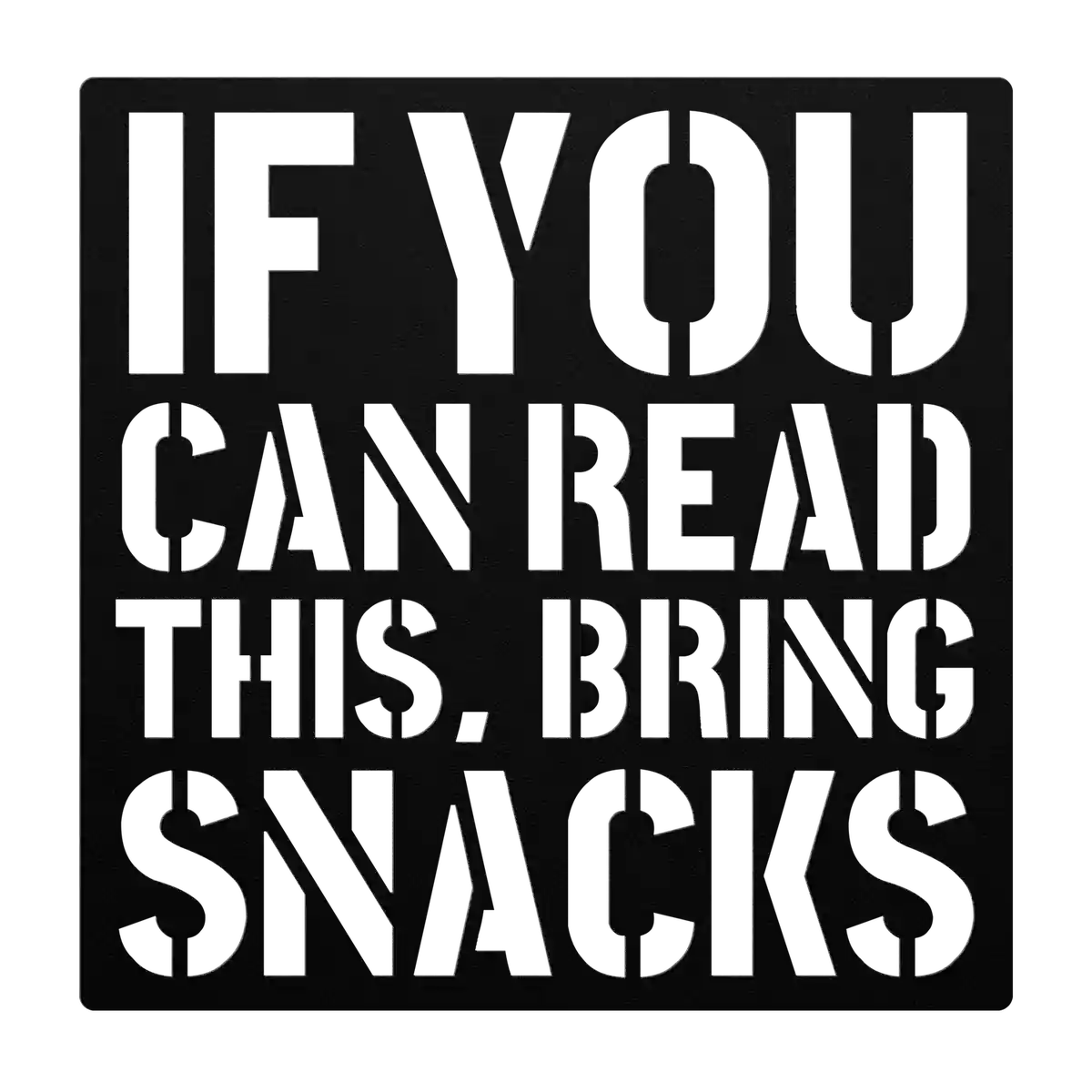 Funny Bring Snacks Metal Sign