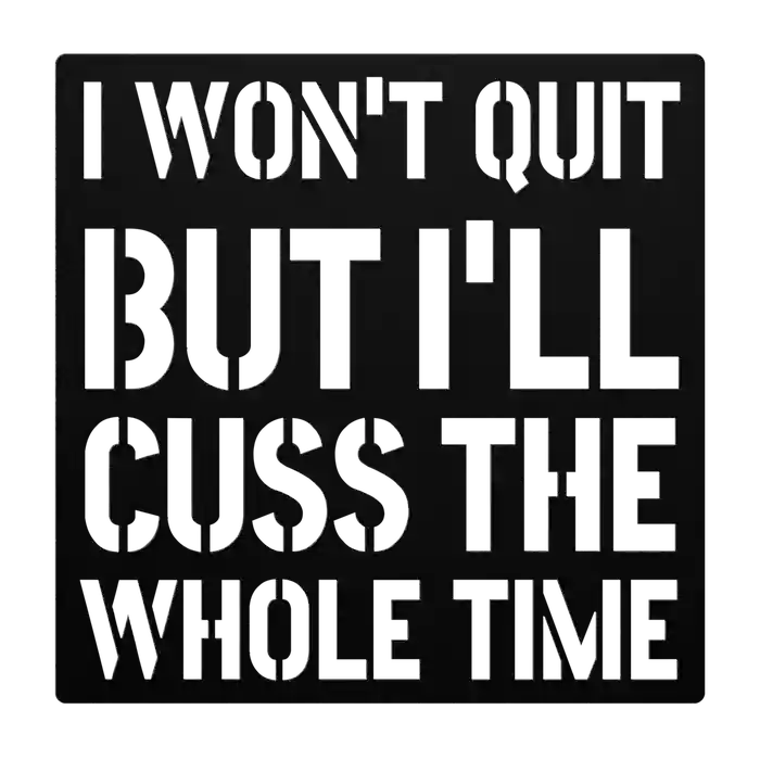 Funny Cuss The Whole Time Metal Sign
