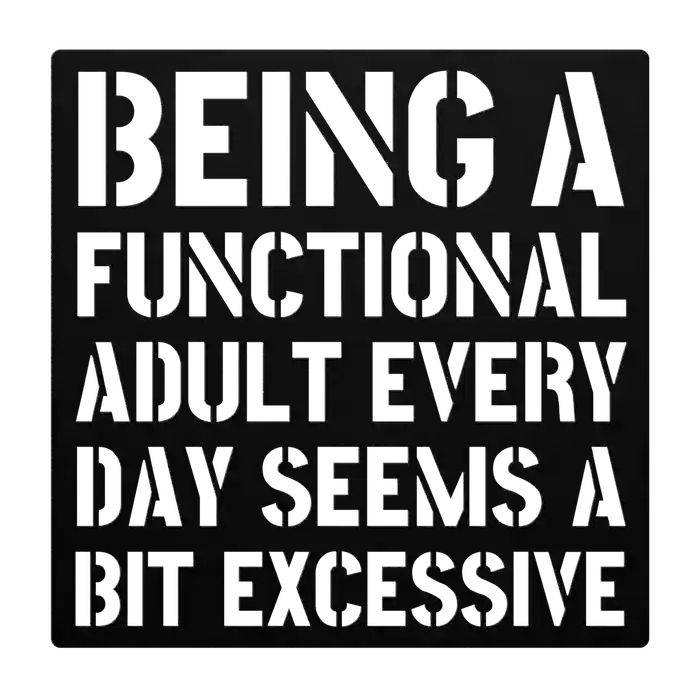Funny Functional Adult Metal Sign