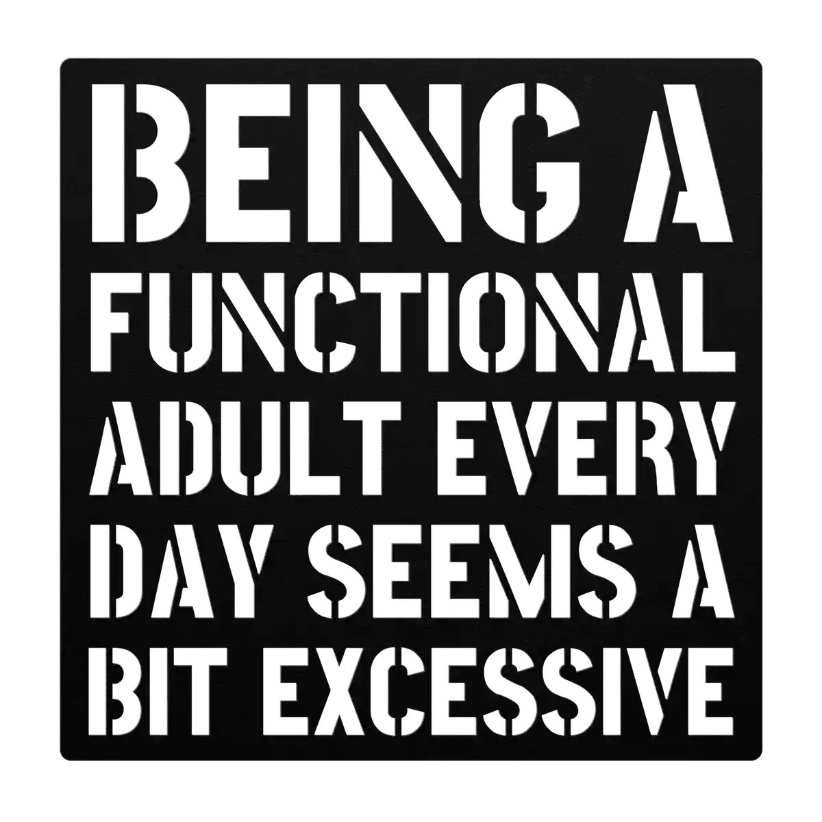 Funny Functional Adult Metal Sign