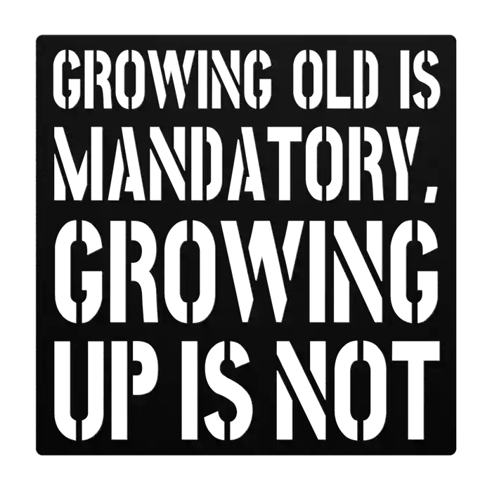Funny Growing Old Metal Sign