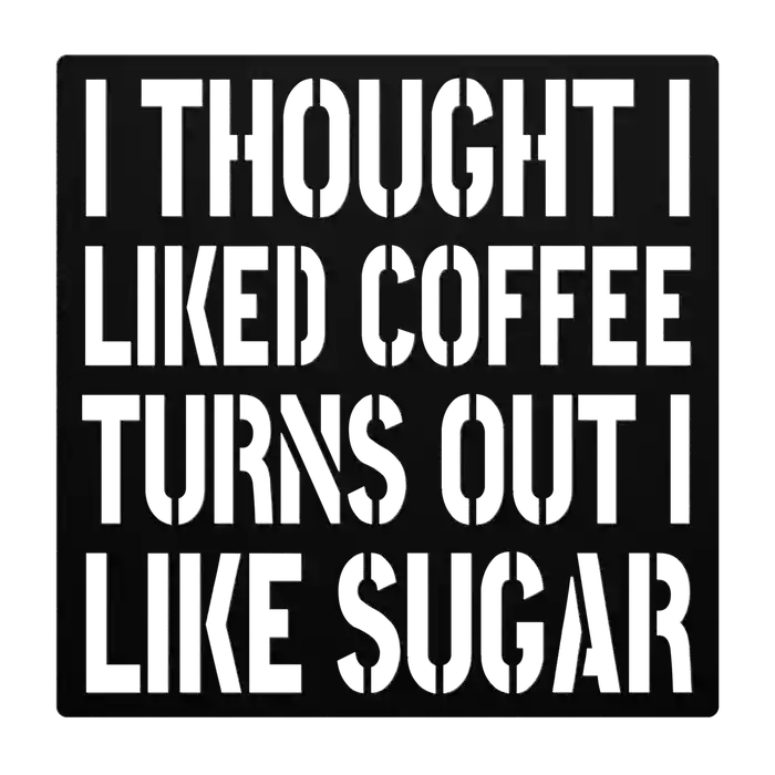 Funny I Like Sugar Metal Sign