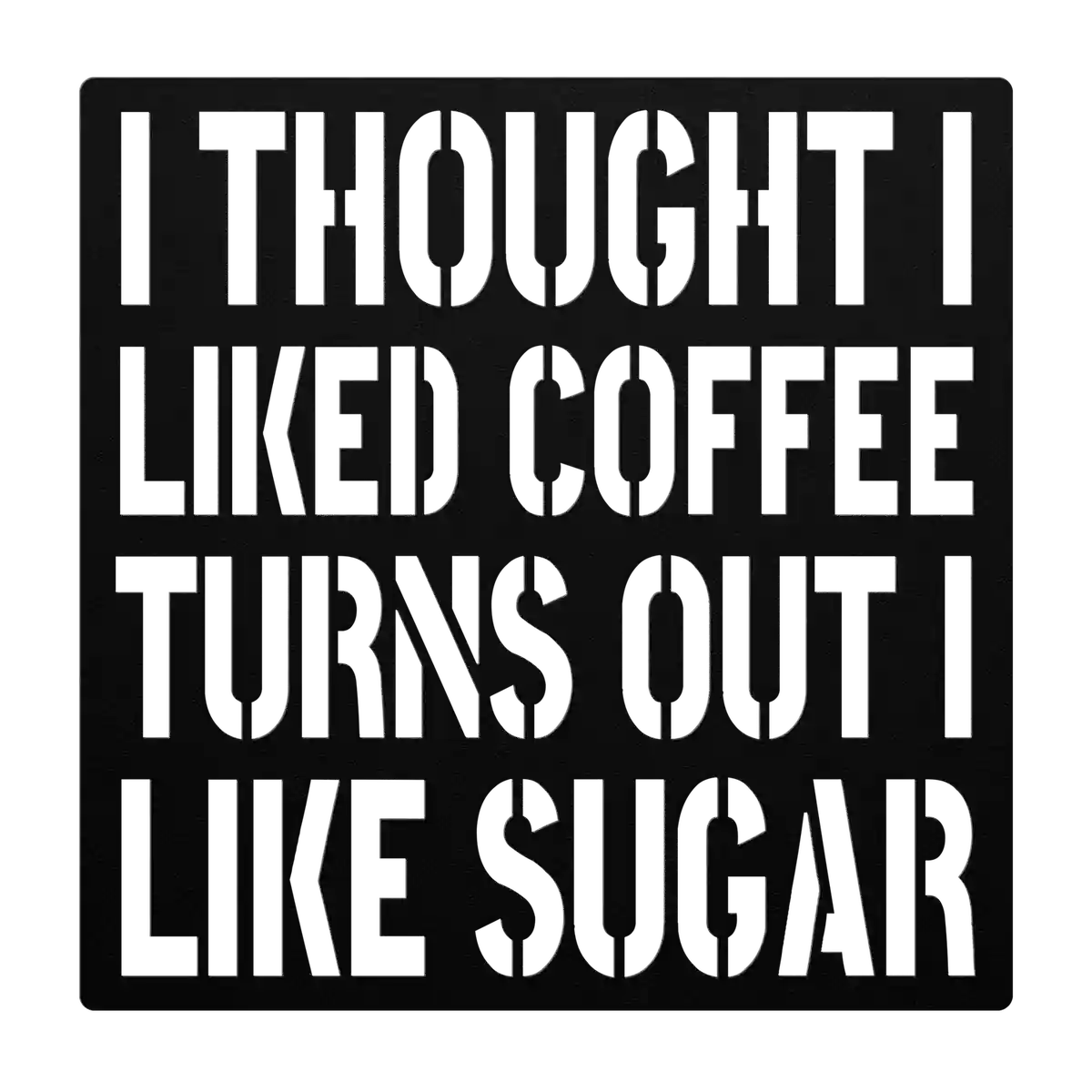 Funny I Like Sugar Metal Sign