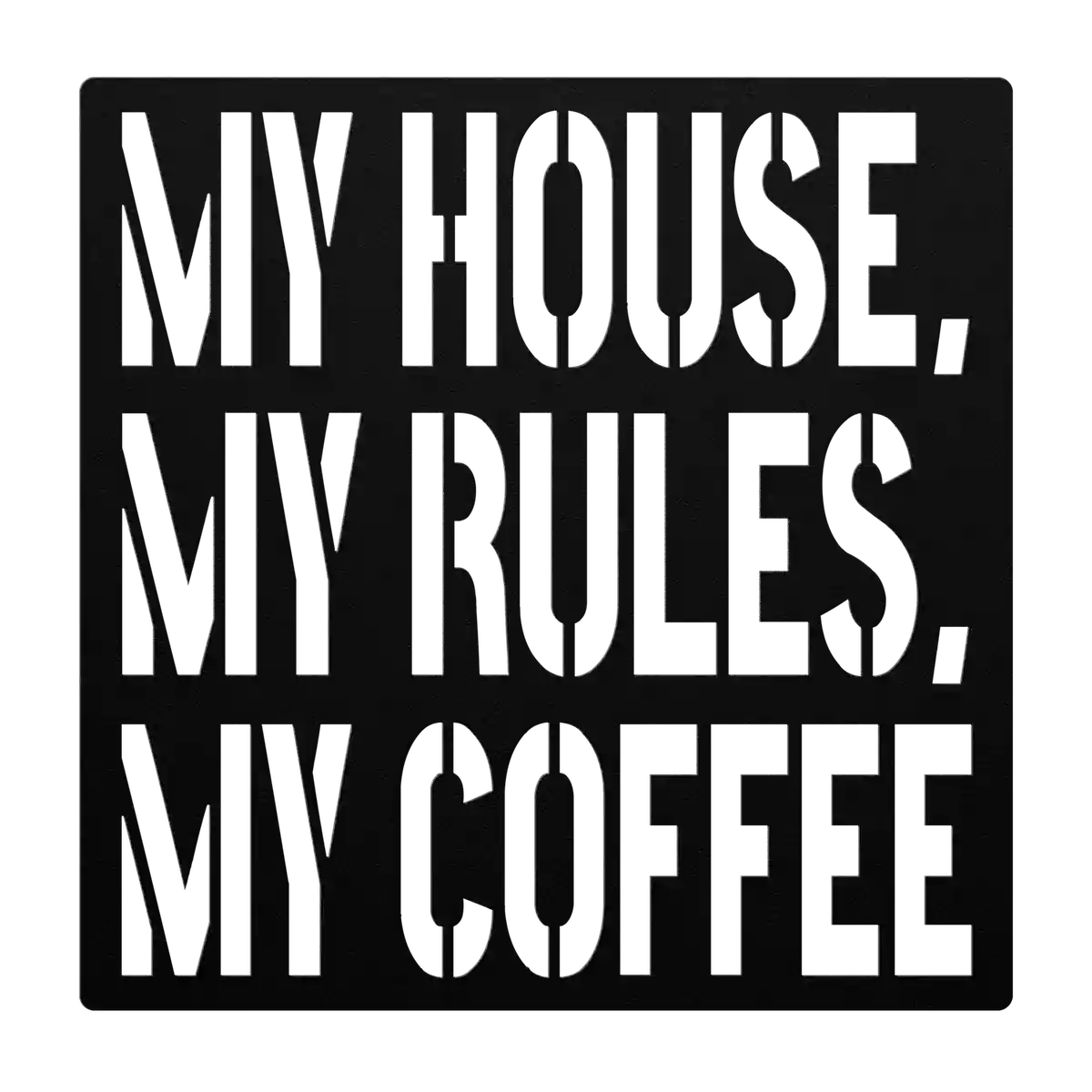 Funny My House My Rules Metal Sign