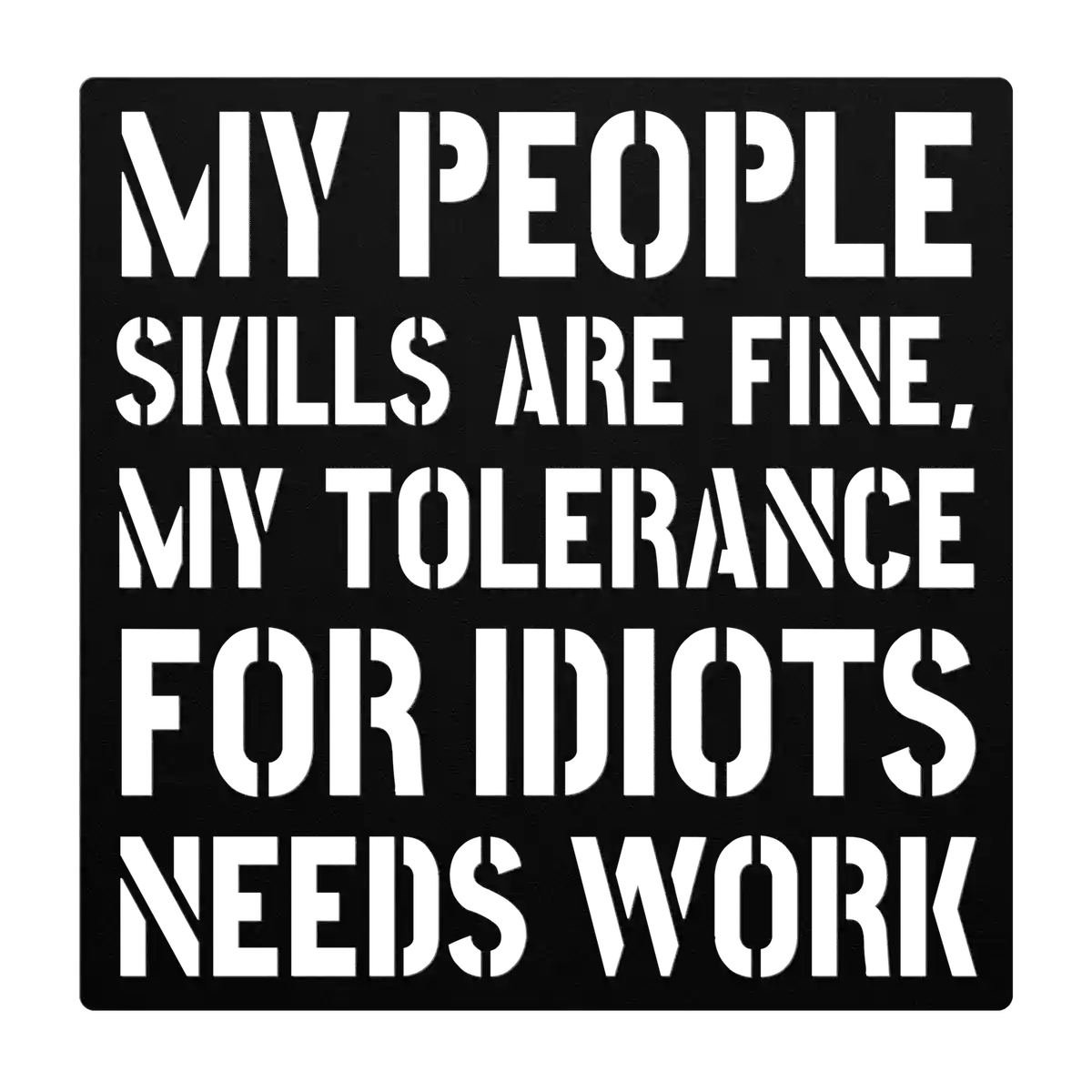 Funny My People Skills Metal Sign